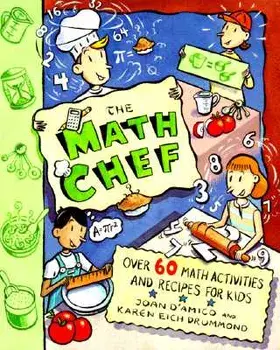 The Math Chef: Over 60 Math Activities and Recipes for Kids, Paperback/Joan D'Amico