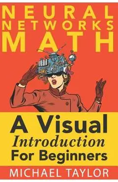 The Math of Neural Networks - Michael Taylor
