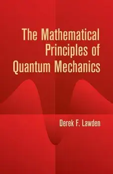 The Mathematical Principles of Quantum Mechanics, Paperback/Derek F. Lawden