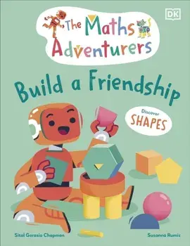 The Maths Adventurers Build a Friendship. Discover Shapes, Hardback/***
