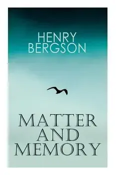 THE Matter and Memory, Paperback/Henri Bergson