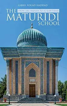 The Maturidi School, Hardcover/Gibril Fouad Haddad