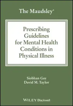 The Maudsley Prescribing Guidelines for Mental Health Conditions in Physical Illness, Paperback/David M. (King's College London) Taylor