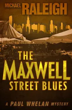 The Maxwell Street Blues: A Paul Whelan Mystery, Paperback/Michael Raleigh