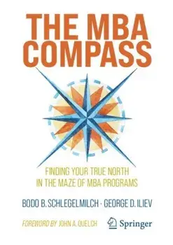 The MBA Compass. Finding Your True North in the Maze of MBA Programs, 1st ed. 2023, Paperback/George D. Iliev