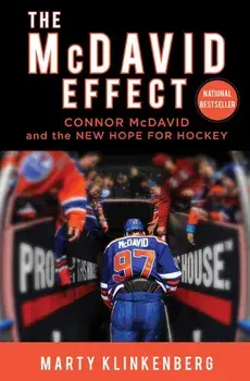 The McDavid Effect: Connor McDavid and the New Hope for Hockey, Paperback/Marty Klinkenberg