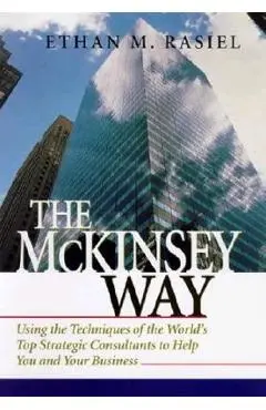 The McKinsey Way - Ethan M. Rasiel