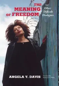 The Meaning of Freedom, Paperback/Angela Y. Davis