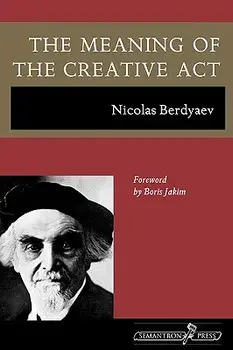 The Meaning of the Creative ACT, Paperback/Nicolas Berdyaev