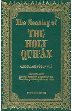 The Meaning of the Holy Qu'ran - Abdullah Yusuf Ali