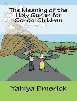 The Meaning of the Holy Qur'an for School Children, Paperback/Yahiya Emerick