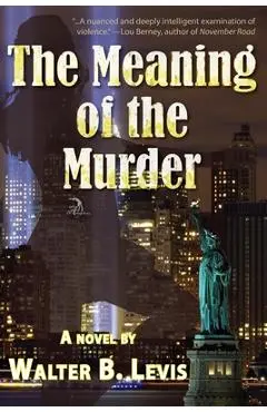 The Meaning of the Murder - Walter Levis