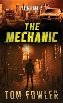 The Mechanic: A John Tyler Thriller, Hardcover/Tom Fowler