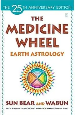 The Medicine Wheel: Earth Astrology - Sun Bear