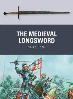 The Medieval Longsword, Paperback/Neil Grant