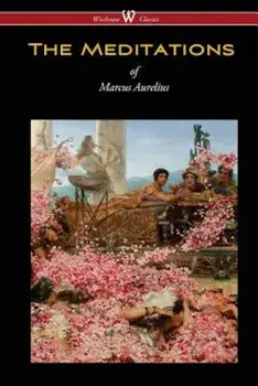 The Meditations of Marcus Aurelius (Wisehouse Classics Edition), Paperback/Marcus Aurelius
