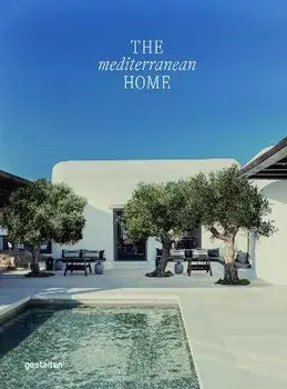 The Mediterranean Home. Residential Architecture and Interiors with a Southern Touch, Hardback/***