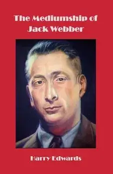 The Mediumship of Jack Webber, Paperback/Harry Edwards