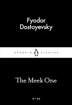 The Meek One/Fyodor Dostoyevsky