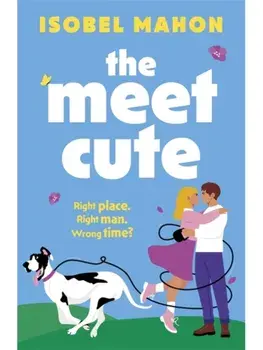 The Meet Cute. The BRAND NEW brilliantly funny, uplifting Irish rom-com for 2025!, Paperback/Isobel Mahon