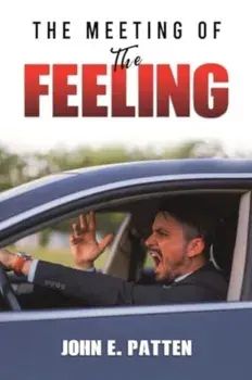 The Meeting of the Feeling, Paperback/John E. Patten