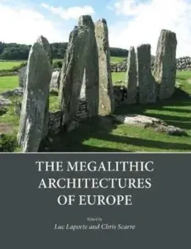 The Megalithic Architectures of Europe, Paperback/***