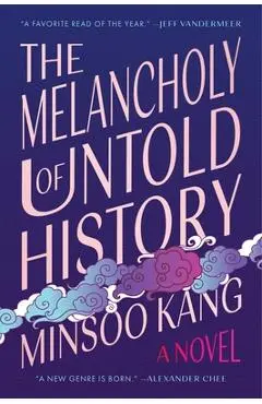 The Melancholy of Untold History - Minsoo Kang