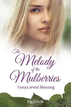 The Melody of the Mulberries, Paperback/Tonya Jewel Blessing