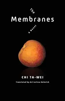 The Membranes. A Novel, Paperback/Ta-wei Chi