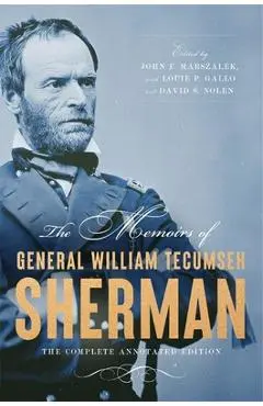 The Memoirs of General William Tecumseh Sherman: The Complete Annotated Edition - William T. Sherman