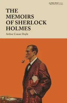 The Memoirs of Sherlock Holmes, Hardback/Arthur Conan Doyle