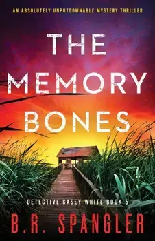The Memory Bones: An absolutely unputdownable mystery thriller, Paperback/B. R. Spangler
