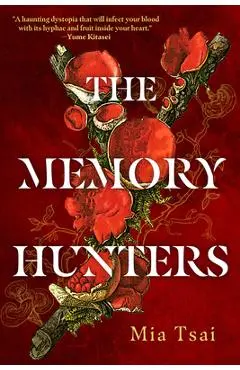 The Memory Hunters - Mia Tsai
