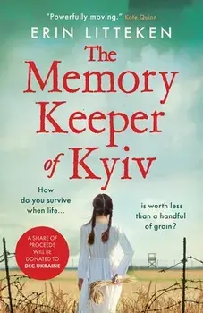 The Memory Keeper of Kyiv. The most powerful, important historical novel of 2022, Paperback/Erin Litteken