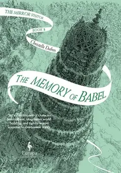 The Memory of Babel: Book Three of the Mirror Visitor Quartet, Hardcover/Christelle Dabos