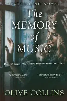 The Memory of Music: One Irish Family - One Hundred Turbulent Years: 1916 to 2016, Paperback/Olive Collins