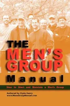 The Men's Group Manual, Paperback/Clyde Henry