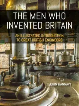The Men who Invented Britain, Paperback/John Hannavy
