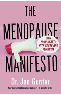 The Menopause Manifesto: Own Your Health with Facts and Feminism - Jen Dr Gunter