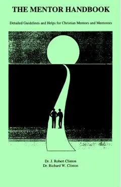 The Mentor Handbook - J. Robert Clinton