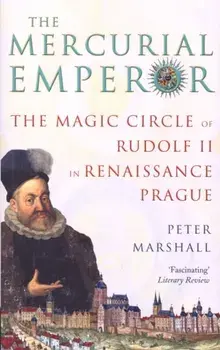 The Mercurial Emperor. The Magic Circle of Rudolf II in Renaissance Prague, Paperback/Peter Marshall