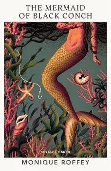 The Mermaid of Black Conch. A novel from the Vintage Earth collection, Paperback/Monique Roffey