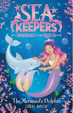 The Mermaid's Dolphin - Coral Ripley