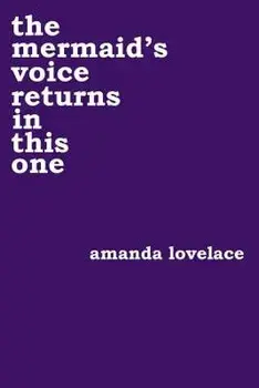 The Mermaid's Voice Returns in This One, Paperback/Amanda Lovelace