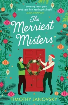 The Merriest Misters. A delightful holiday rom-com!, Paperback/Timothy Janovsky