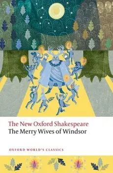 The Merry Wives of Windsor. The New Oxford Shakespeare, Paperback/William Shakespeare