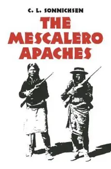 The Mescalero Apaches, Paperback/C. L. Sonnichsen