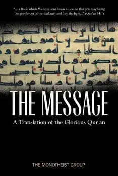 The Message - A Translation of the Glorious Qur'an, Paperback/Monotheist Group