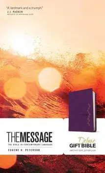 The Message Deluxe Gift Bible: The Bible in Contemporary Language/Eugene H. Peterson