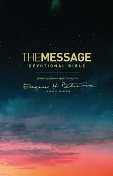 The Message Devotional Bible: Featuring Notes & Reflections from Eugene H. Peterson, Paperback/Eugene H. Peterson